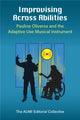Book cover of: Improvising Across Abilities. By: Thomas Ciufo