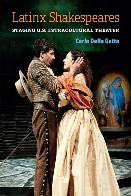 Book cover of: Latinx Shakespeares. By: Carla Della Gatta