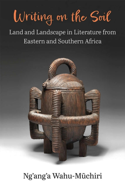Book cover of: Writing on the Soil. By: Ng'ang'a Wahu-Muchiri