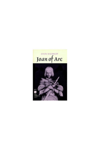 Book cover of: Joan of Arc. By: Jules Michelet