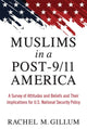 Book cover of: Muslims in a Post-9/11 America. By: Rachel M. Gillum
