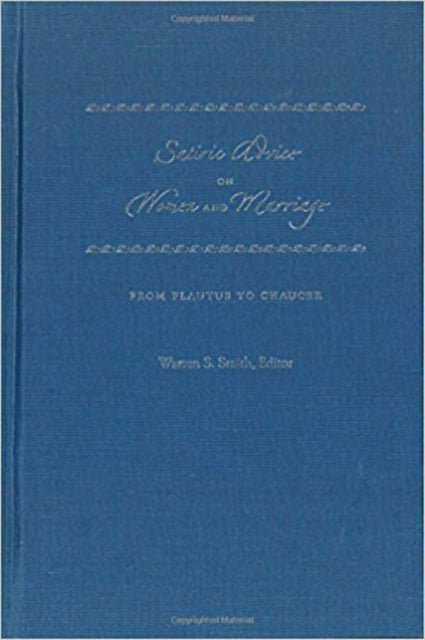 Book cover of: Satiric Advice on Women and Marriage. By: Warren S. Smith