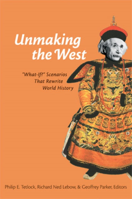 Book cover of: Unmaking the West