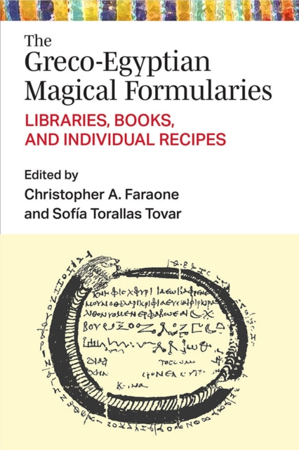 Book cover of: Greco-Egyptian Magical Formularies. By: Christopher Faraone