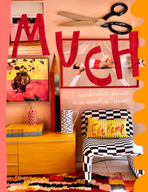 Much, A maximalist’s guide to a creative home 9780473699529 Evie Kemp