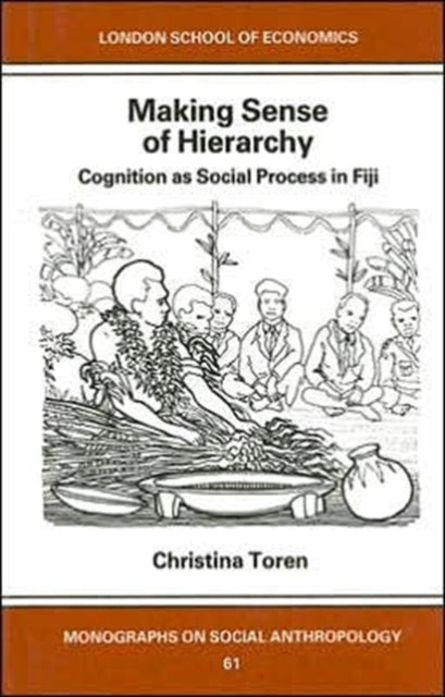 Book cover of: Making Sense of Hierarchy: Cognition as Social Process in Fiji