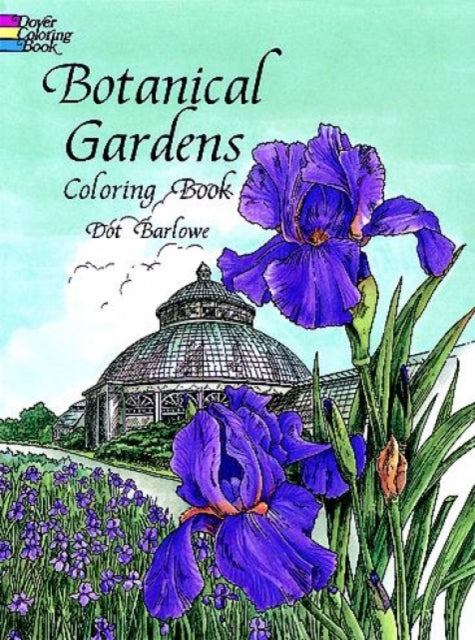 Book cover of: Botanical Gardens Coloring Book. By: Dot Barlowe