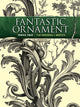 Book cover of: Fantastic Ornament, Series Two