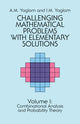 Book cover of: Challenging Mathematical Problems with Elementary Solutions, Vol. I