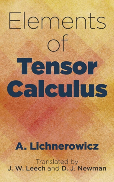 Book cover of: Elements of Tensor Calculus. By: A. Lichnerowicz