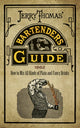 Book cover of: Jerry Thomas' Bartenders Guide. By: Jerry Thomas