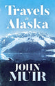 Book cover of: Travels in Alaska. By: John Muir