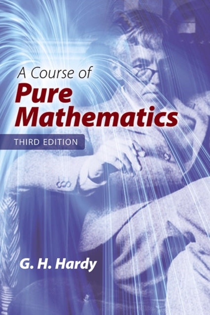 Book cover of: A Course of Pure Mathematics: Third Edition. By: G. H. Hardy
