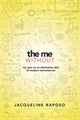 Book cover of: The Me, without: My Year on an Elimination Diet of Modern Conveniences. By: Jacqueline Raposo
