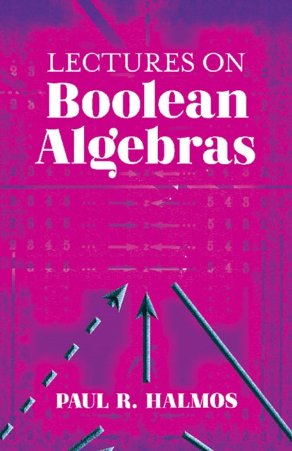 Book cover of: Lectures on Boolean Algebras. By: Paul R. Halmos