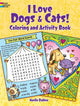 Book cover of: I Love Dogs & Cats! Activity & Coloring Book. By: Noelle Dahlen