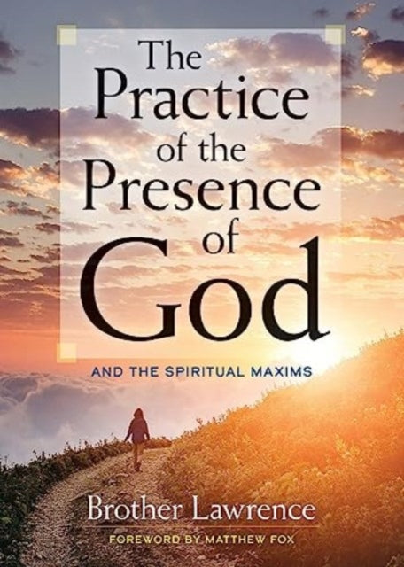 The Practice of the Presence of God: and the Spiritual Maxims 9780486844985 Brother Lawrence