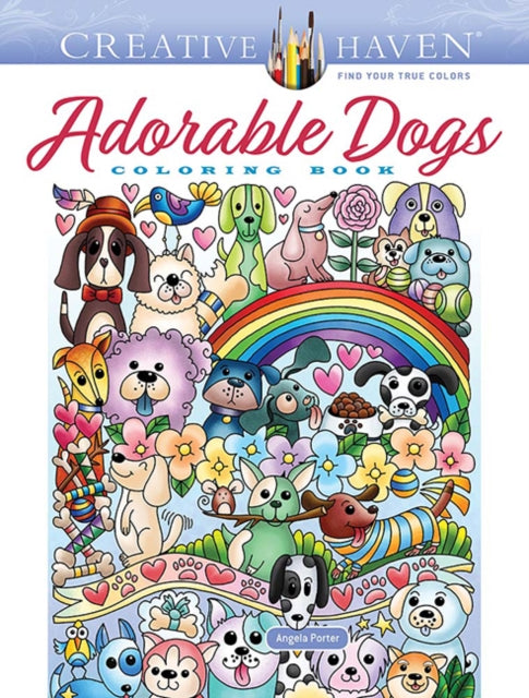 Book cover of: Creative Haven Adorable Dogs Coloring Book. By: Angela Porter