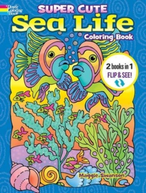 Book cover of: Super Cute Sea Life Coloring Book/Super Cute Sea Life Color by Number. By: Noelle Dahlen