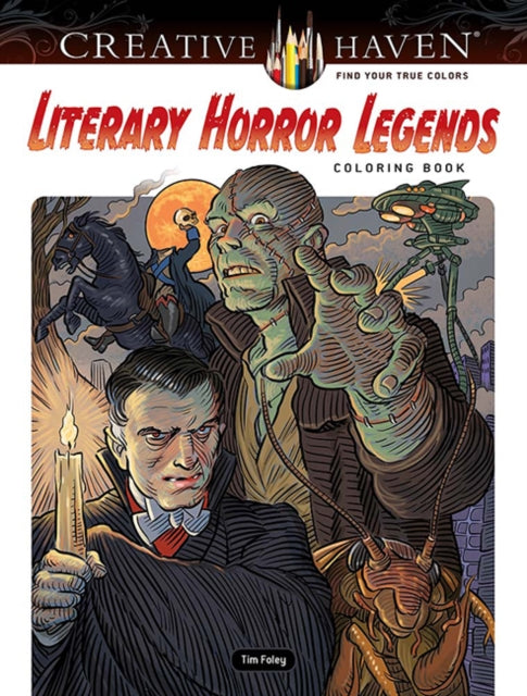 Book cover of: Creative Haven Literary Horror Legends Coloring Book. By: Tim Foley