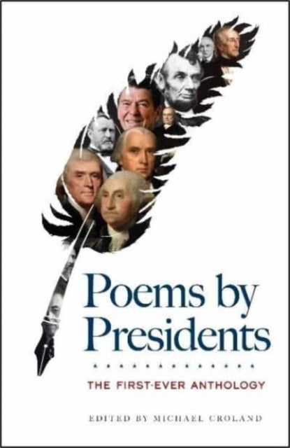 Book cover of: Poems by Presidents: the First-Ever Anthology. By: Michael Croland