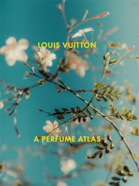 Book cover of: Louis Vuitton: A Perfume Atlas. By: Lionel Pailles