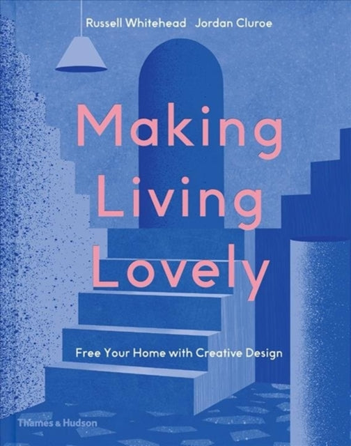 Book cover of: Making Living Lovely. By: Jordan Cluroe