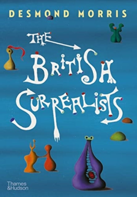 Book cover of: British Surrealists. By: Desmond Morris
