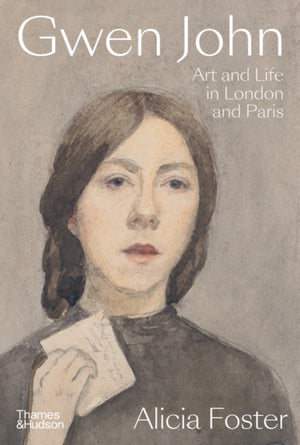 Gwen John, Art and Life in London and Paris
