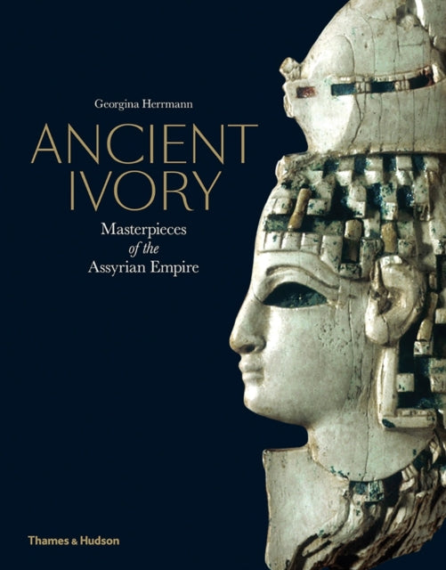 Book cover of: Ancient Ivory. By: Georgina Herrmann