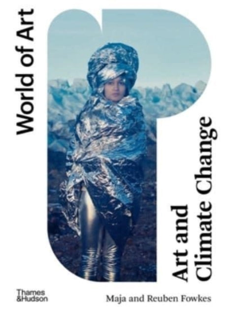 Book cover of: Art and Climate Change. By: Maja Fowkes