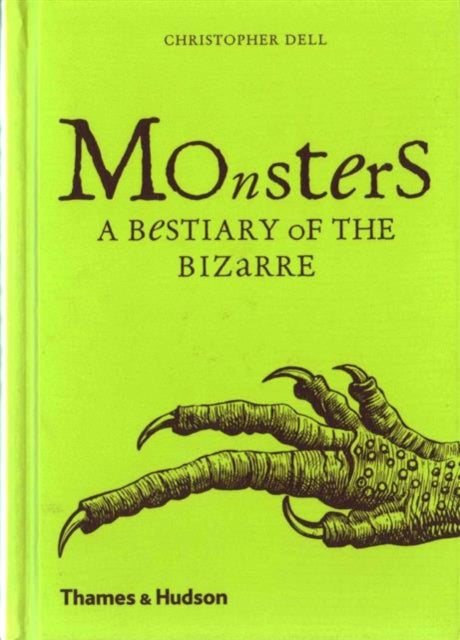 Monsters, A Bestiary of the Bizarre 9780500292556 Christopher Dell