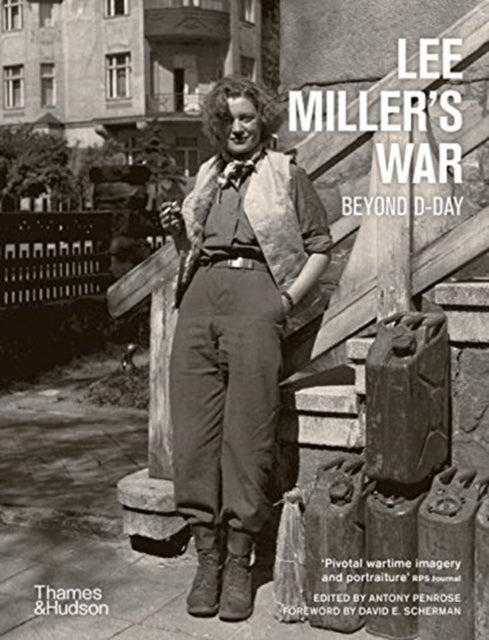 Lee Miller's War, Beyond D-Day 9780500296004 Antony Penrose