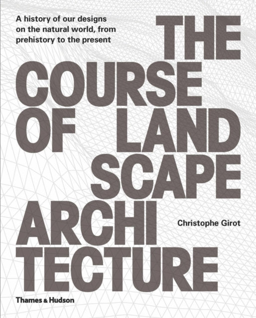 Book cover of: Course of Landscape Architecture. By: Christophe Girot
