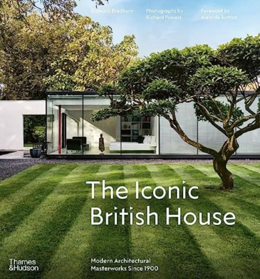 Iconic British House, Modern Architectural Masterworks Since 1900 9780500343746 Dominic Bradbury