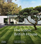 Iconic British House, Modern Architectural Masterworks Since 1900 9780500343746 Dominic Bradbury