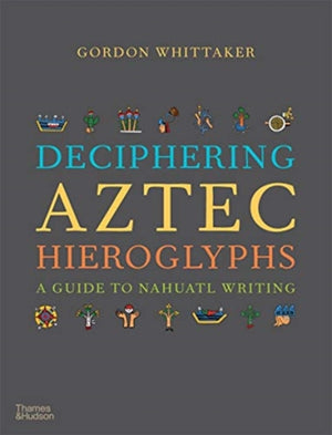 Deciphering Aztec Hieroglyphs