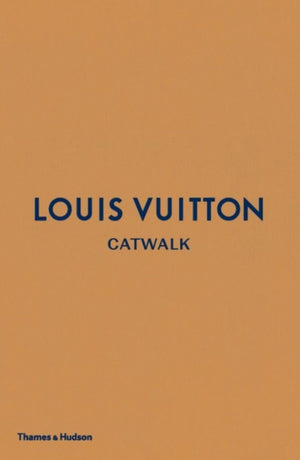 Louis Vuitton Catwalk, The Complete Fashion Collections