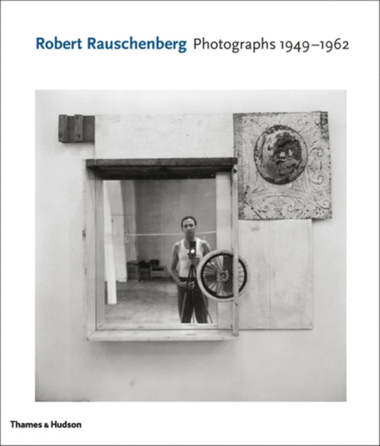 Book cover of: Robert Rauschenberg: Photographs 1949 - 1962. By: Robert Rauschenberg