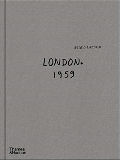 Book cover of: Sergio Larrain: London. 1959.. By: Sergio Larrain