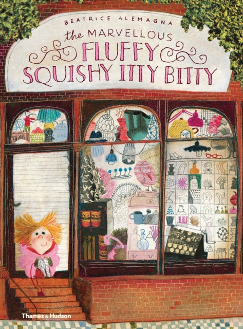 Marvellous Fluffy Squishy Itty Bitty 9780500651933 Beatrice Alemagna