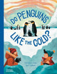 Do Penguins Like the Cold? 9780500652978 Huw Lewis Jones