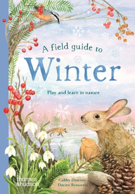 Field Guide to Winter, Play and learn in nature 9780500653548 DAWNAY, GABBY