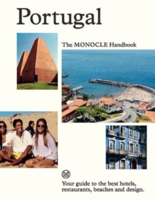 Portugal: The Monocle Handbook, Your guide to the best hotels, restaurants, beaches and design 9780500978542 Tyler Brule