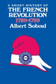 Book cover of: Short History of the French Revolution, 1789-1799