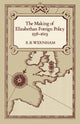 Book cover of: Making of Elizabethan Foreign Policy, 1558-1603