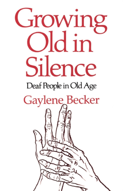 Book cover of: Growing Old in Silence. By: Gaylene Becker