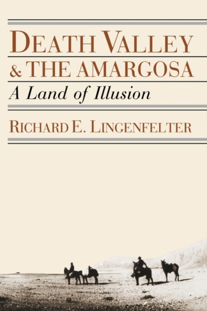 Book cover of: Death Valley and the Amargosa. By: Richard E. Lingenfelter