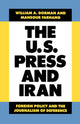 Book cover of: U.S. Press and Iran. By: William A. Dorman