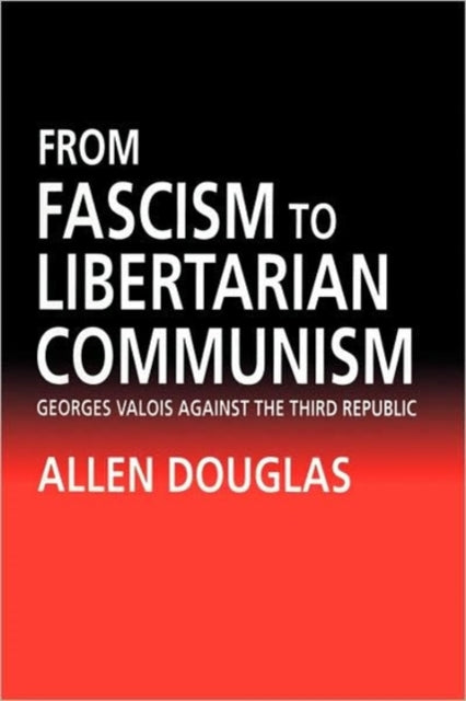 Book cover of: From Fascism to Libertarian Communism. By: Allen Douglas